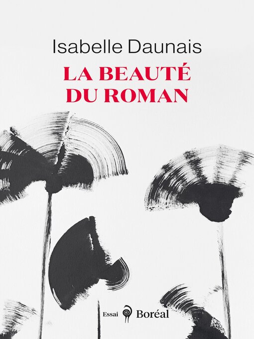 Title details for La Beauté du roman by Isabelle Daunais - Available